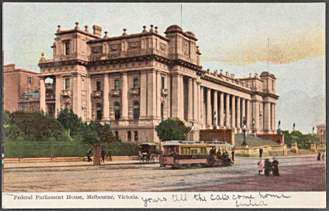 Federal Parliament House, Melbourne, postcard 1905. Image: State Library of Victoria, Accession No: H33668/77